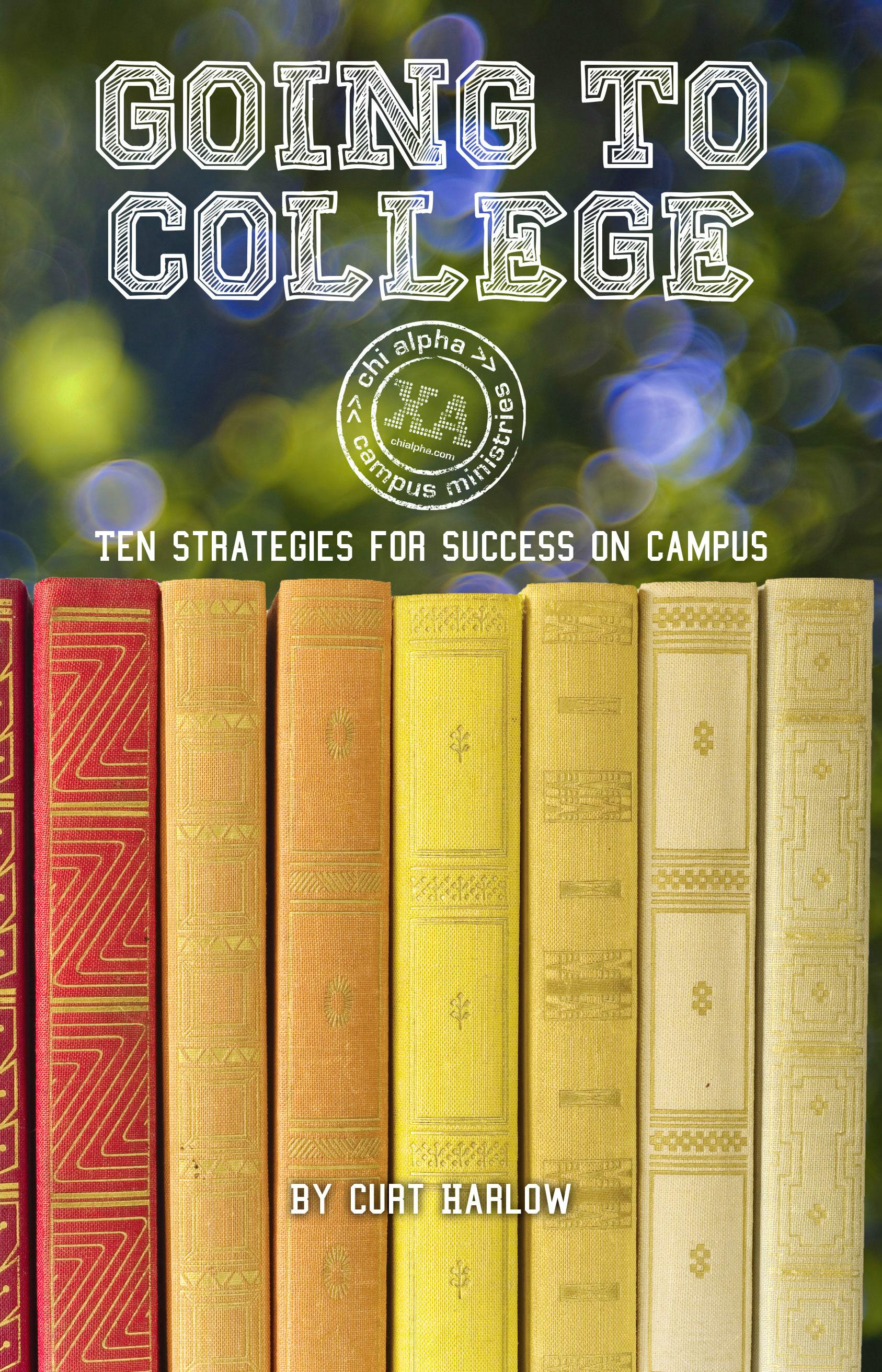 going to college ten strategies chi alpha campus ministries