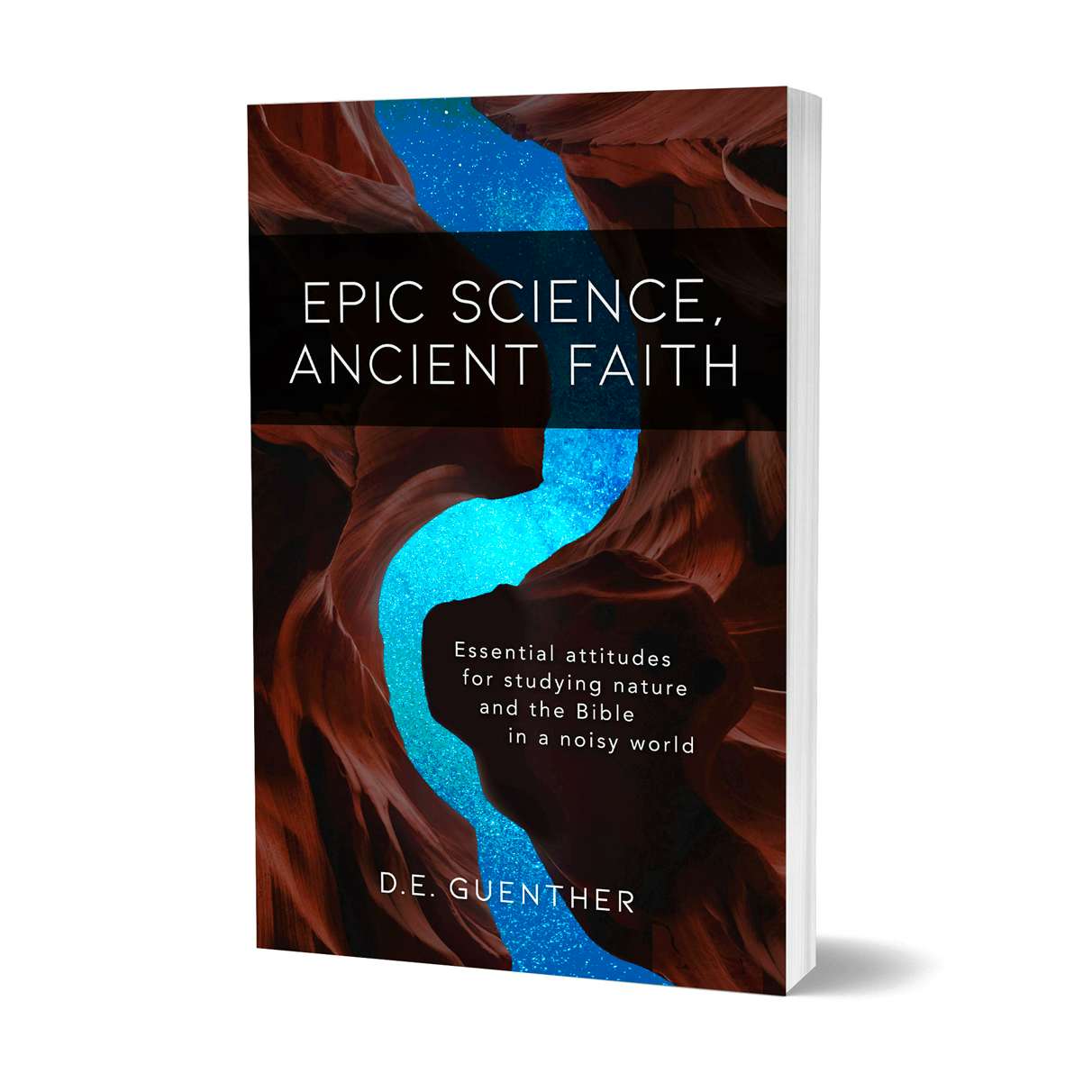 epic-science-ancient-faith-by-dan-guenther-chi-alpha-campus-ministries